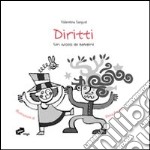 Diritti. Un gioco da bambini. Ediz. illustrata