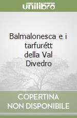 Balmalonesca e i tarfurétt della Val Divedro libro