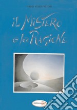 Il mistero e la ragione