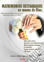 Matrimonios restaurados en manos de Dios. Nuova ediz. libro