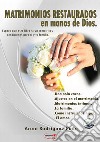 Matrimonios restaurados en manos de Dios. Nuova ediz. libro