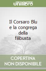 Il Corsaro Blu e la congrega della filibusta libro