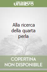 Alla ricerca della quarta perla libro