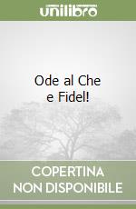 Ode al Che e Fidel! libro