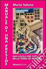 Manuale di una preside. Una scuola per tutti nella terra di nessuno. Con DVD libro