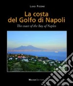 La costa del golfo di Napoli-The coast of the bay of Naples. Ediz. bilingue libro