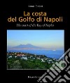 La costa del golfo di Napoli-The coast of the bay of Naples. Ediz. bilingue libro