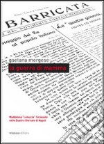 La guerra di mamma. Maddalena «Lenuccia» Cerasuolo nelle quattro giornate di Napoli