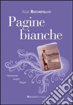 Pagine bianche. Memorie, sogni, bugie libro