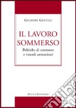 Il lavoro sommerso. Politiche di contrasto e vincoli comunitari libro