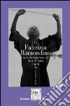 Io, Fabrizia Ramondino. Non immaginavo di star di casa sopra un teatro. Con CD Audio libro