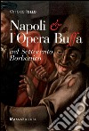 Napoli & l'opera buffa nel Settecento borbonico libro