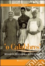 Calabbrese. Beccacce, pesci luna e botti di vino (O')