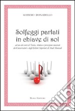 Solfeggi parlati in chiave di sol ad uso dei corsi di teoria, ritmica e percezione musicale dei Conservatori e degli Istituti superiori di studi musicali