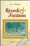 Ricordi & fantasia libro di Vecchio Renata