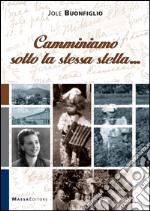 Camminiamo sotto la stessa stella... libro