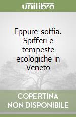 Eppure soffia. Spifferi e tempeste ecologiche in Veneto