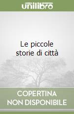 Le piccole storie di città libro