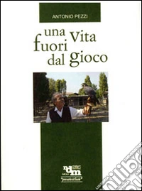Una vita fuori gioco