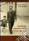 Antologia a quattro mani. Racconti, saggi, ricordi libro