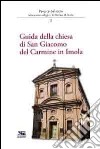 Guida della chiesa di San Giacomo del Carmine in Imola. Percorsi del sacro libro