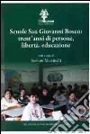 Scuola San Giovanni Bosco. Trent'anni di persone, libertà, educazione libro