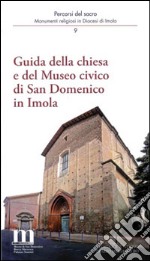 Guida della chiesa e del museo civico di San Domenico in Imola libro