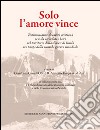 Solo l'amore vince libro