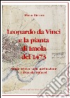 Leonardo da Vinci e la pianta di Imola del 1473. Studio critico sulla attribuzione a Danesio Maineri libro