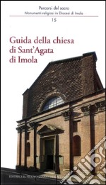 Guida della chiesa di Sant'Agata di Imola libro