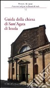 Guida della chiesa di Sant'Agata di Imola libro di Ferri Andrea Giberti Mario Violi Marco