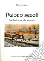 Paiono secoli. Imola dà voce alla memoria libro