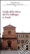 Guida della chiesa del Pio Suffragio in Imola libro di Ferri Andrea Giberti Mario Violi Marco