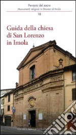 Guida alla chiesa di san Lorenzo in Imola libro