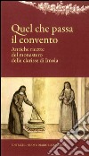 Quel che passa il convento. Antiche ricette del monastero delle clarisse di Imola libro di Ferri A. (cur.)