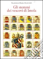 Gli stemmi dei vescovi di Imola libro