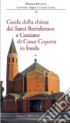 Guida della chiesa dei santi Bartolomeo e Cassiano di Croce Coperta in Imola libro