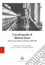 L'autobiografia di Mamma Jones libro