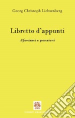 Libretto d'appunti. Aforismi e pensieri libro