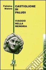 Castiglione di Paludi. Viaggio nella memoria libro