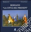 Rossano. La città dei presepi libro