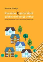 Cinque escursioni guidate nel borgo antico libro