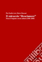 Il miracolo «Roscianum». Nozze d'argento con la cultura 1981-2005 libro