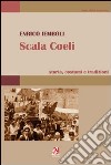 Scala Coeli. Storia, costumi e tradizioni libro