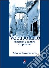 Vocabolario di lessico e cultura cropalatese libro di Longobucco Mario