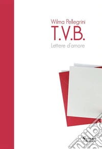 T.V.B. Lettere d'amore libro