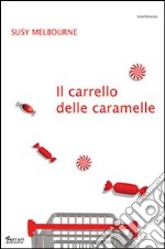 Il carrello delle caramelle libro