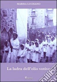 La ladra dell'olio votivo libro