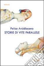 Storie di vite parallele libro