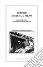 Memorie di Sestilio Risani. Storico donatore di sangue dell'Avis Poliziana libro